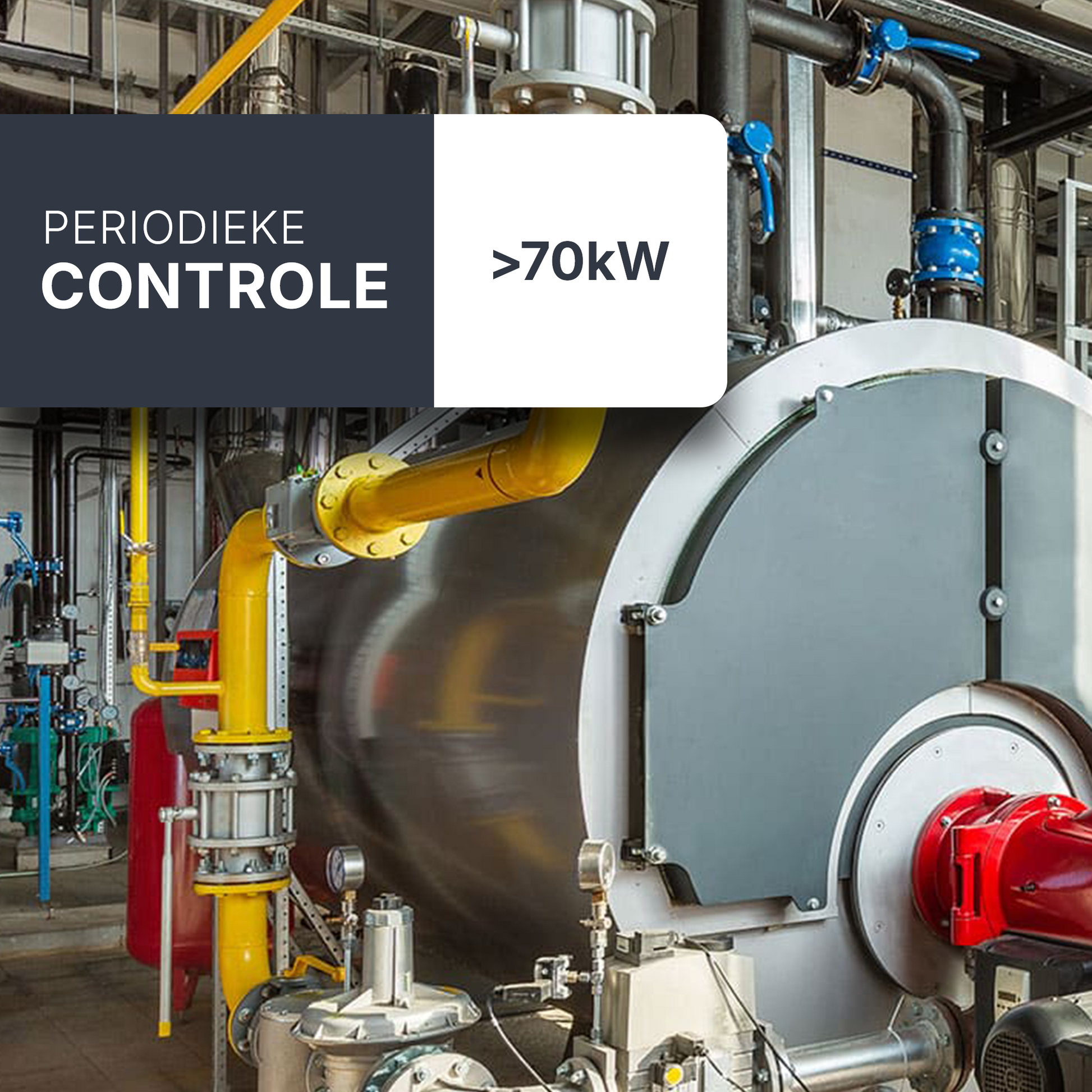 Gaskeuring stookplaats >70kW: Periodieke controle