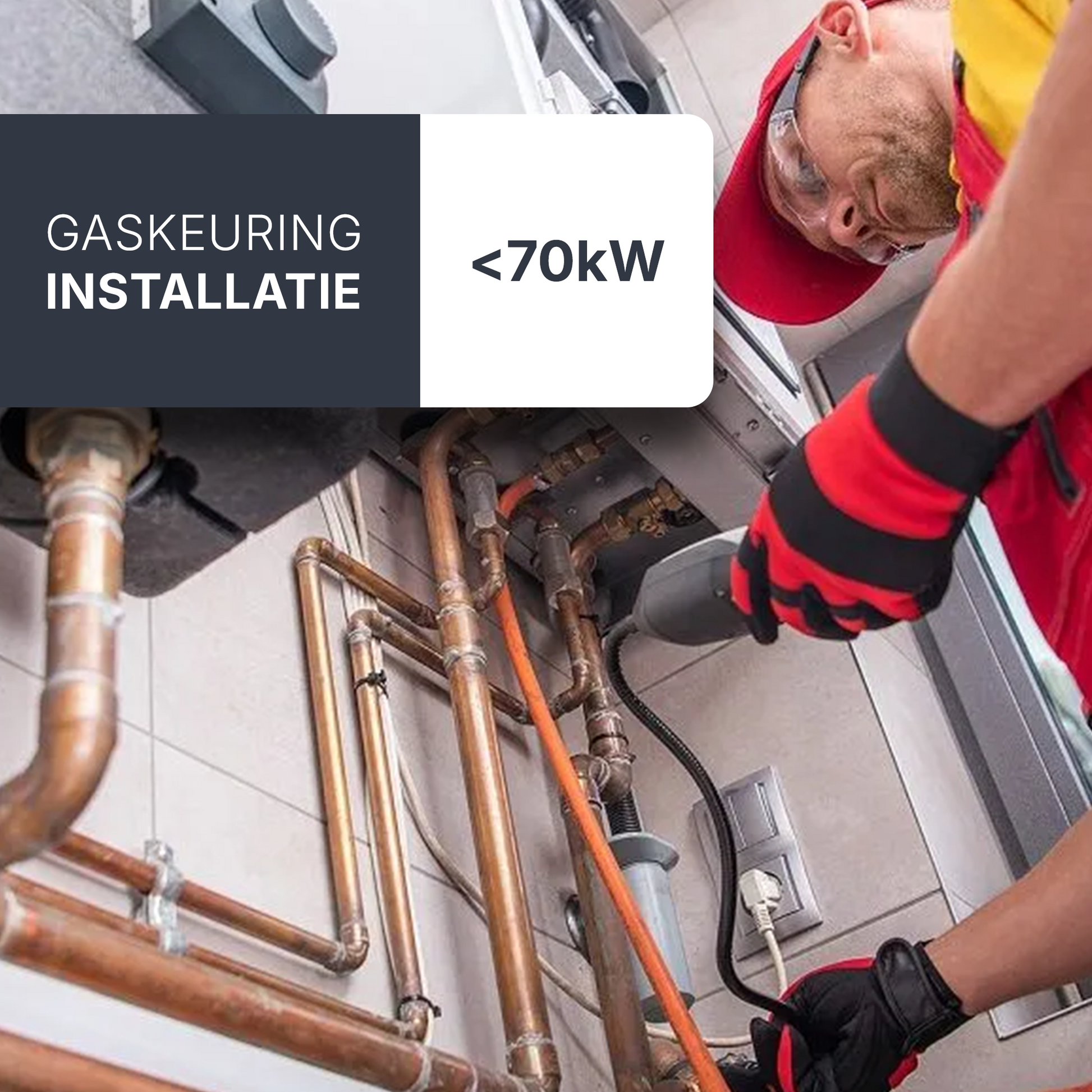 Gaskeuring installatie (gas aanwezig) vermogen <70kW