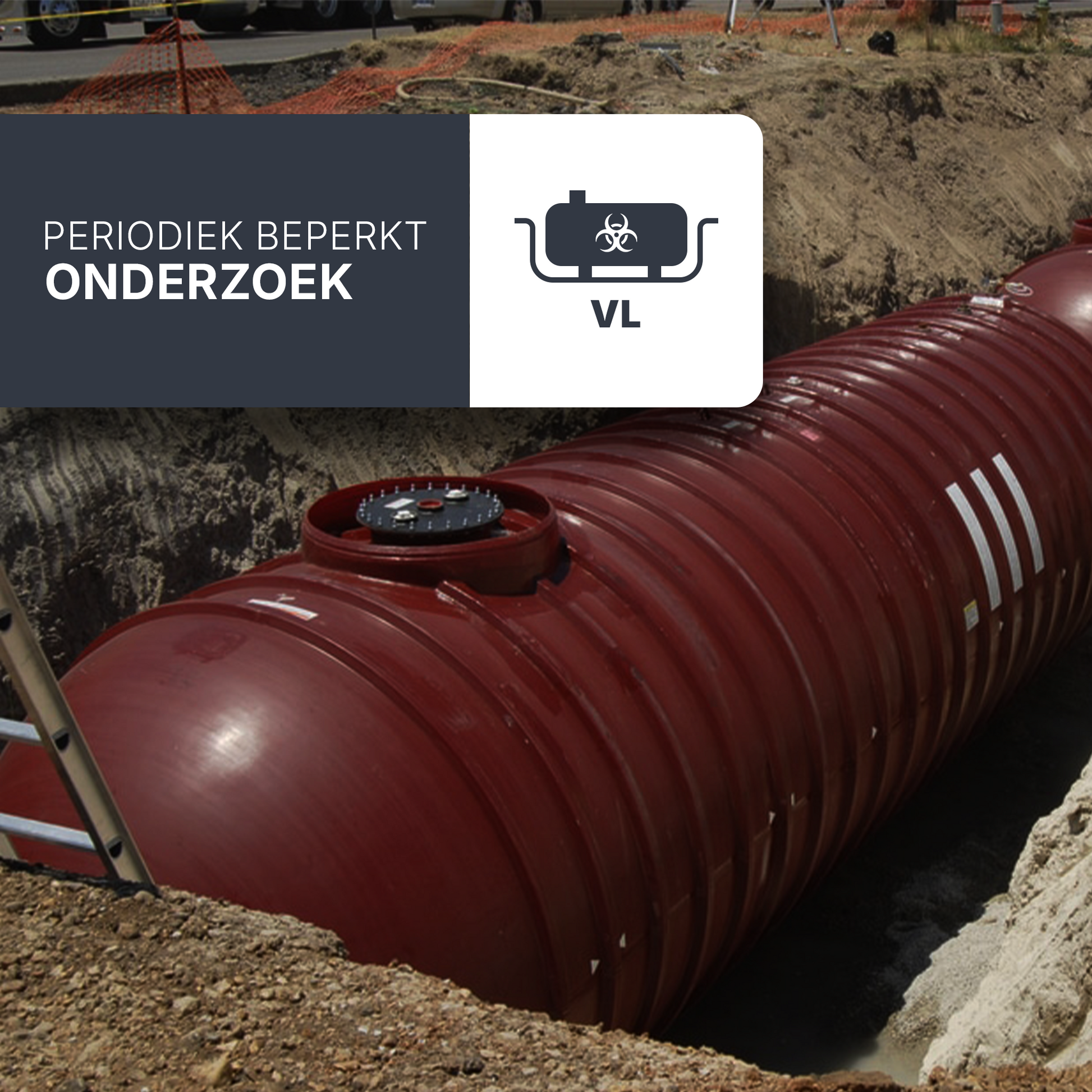 Periodiek beperkt onderzoek van ondergrondse houders voor opslag van gevaarlijke producten.(VL)