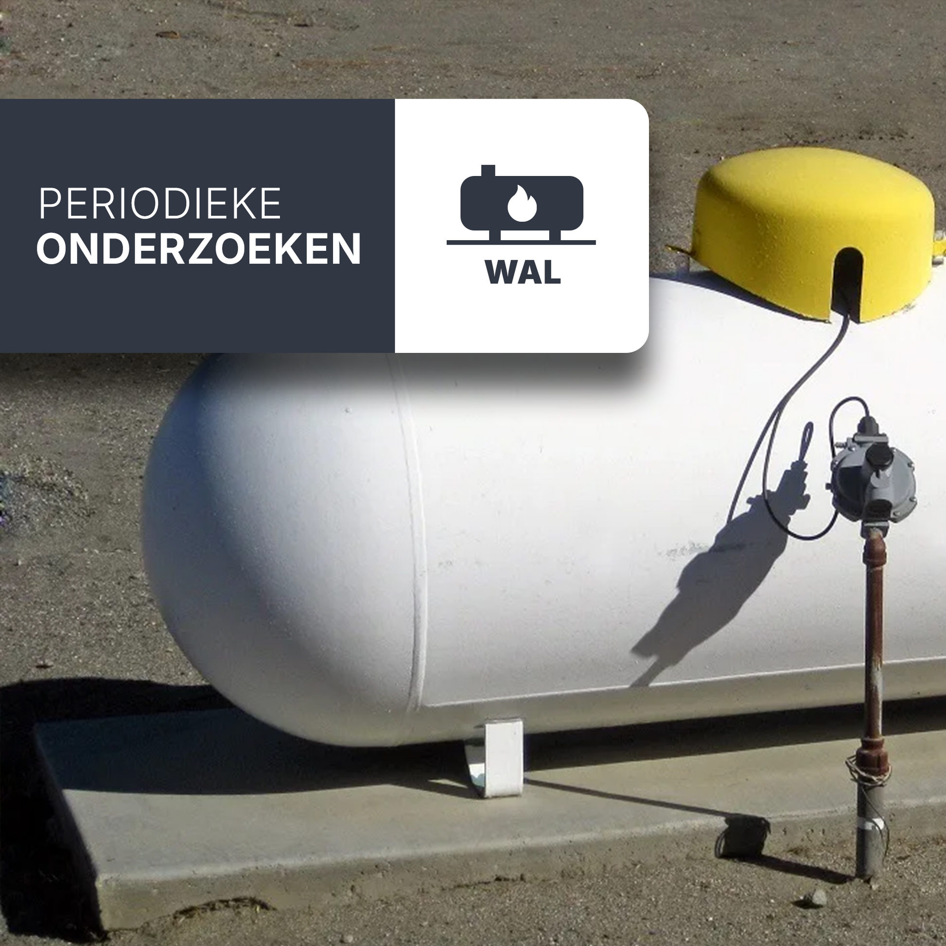 Uitvoeren van periodieke onderzoeken van bovengrondse houders voor opslag van gassen. (WAL)