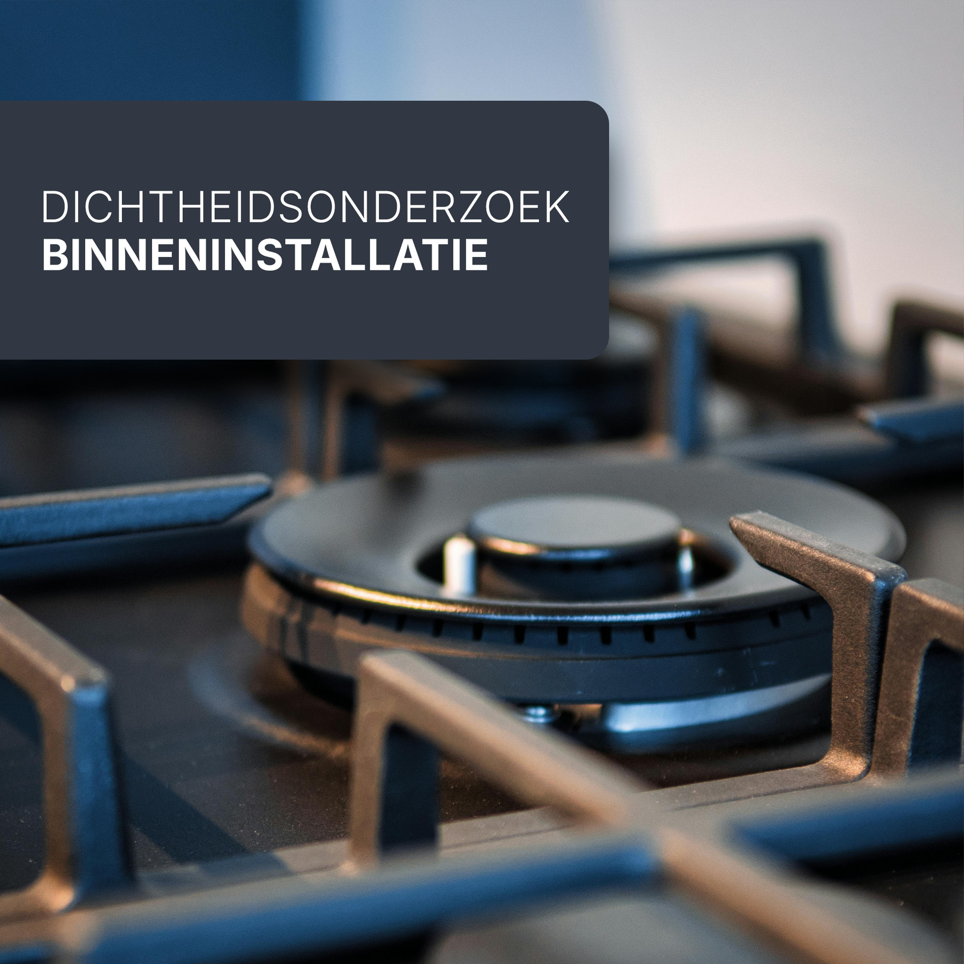 Dichtheidsonderzoek van een aardgas binneninstallatie