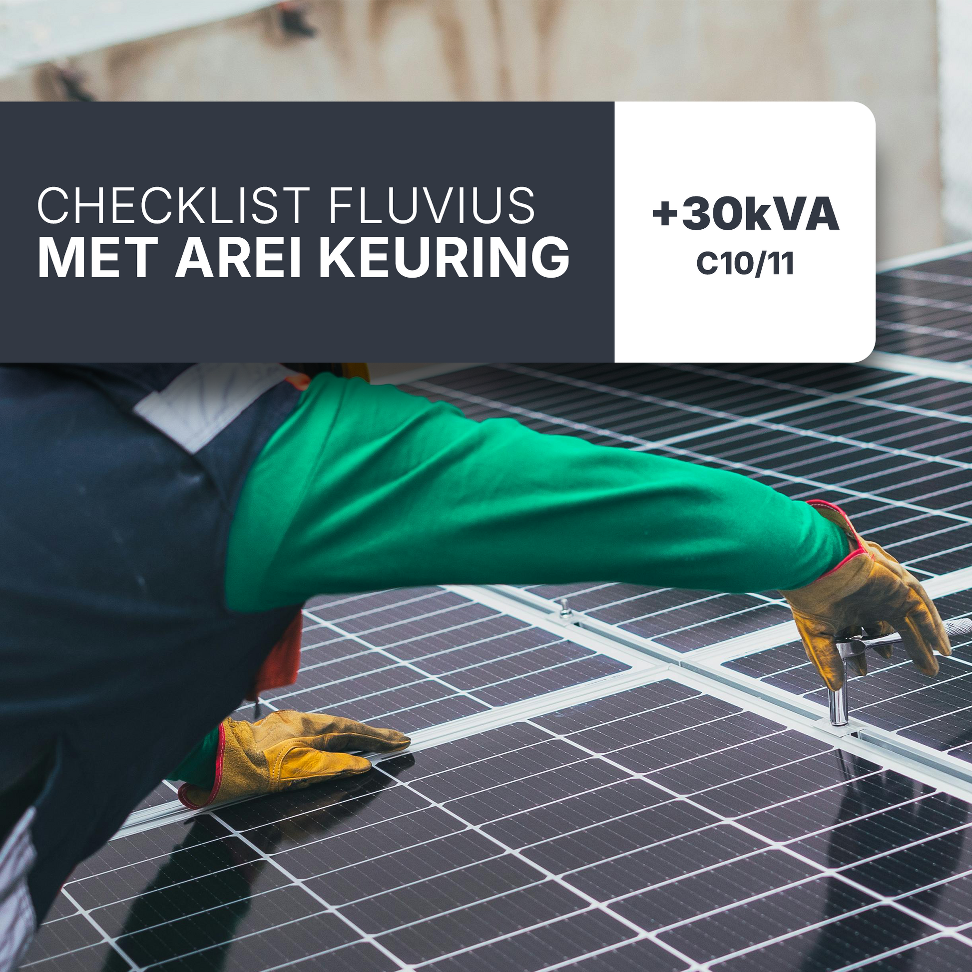 Bijkomende checklist Fluvius voor installaties zonnepanelen +30KVA volgens C10/11 (samen met AREI keuring)